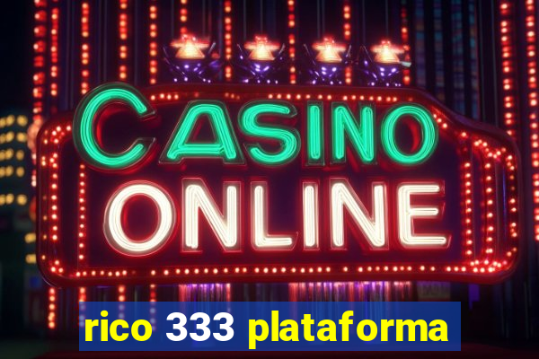 rico 333 plataforma